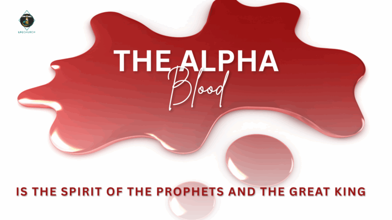 The Alpha Blood Is The Spirit Of The Prophets And The Great King 9.10.20 am