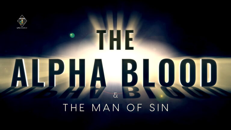 The Alpha Blood Is The Spirit Of The Prophets And The Great King The Alpha Blood & The Man Of Sin